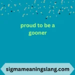 proud to be a gooner