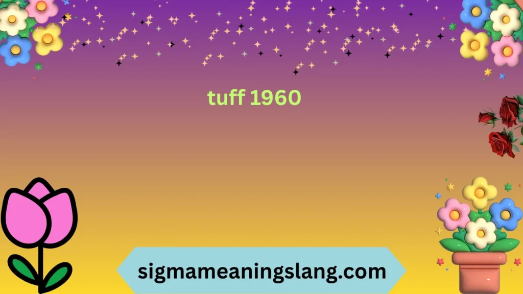 tuff 1960