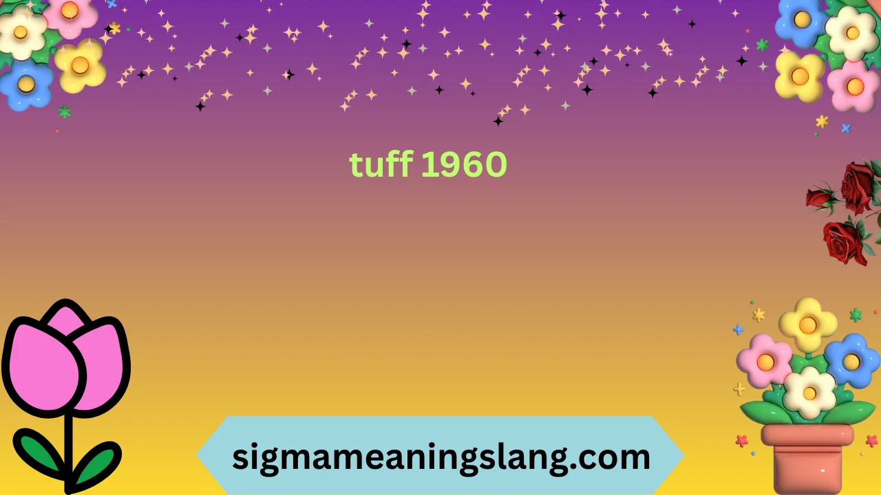 tuff 1960