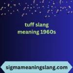 tuff slang meaning 1960s