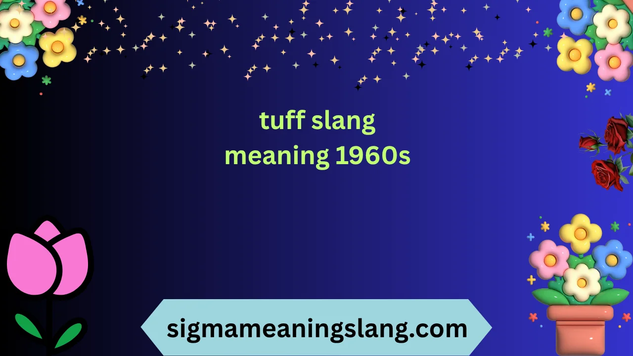 tuff slang meaning 1960s