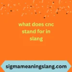 what does cnc stand for in slang