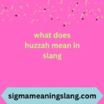what does huzzah mean in slang