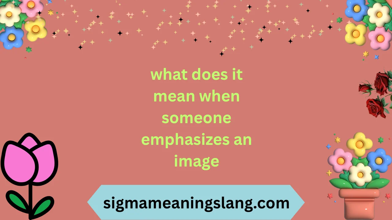 what does emphasize an image mean on text