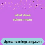 what does tokms mean
