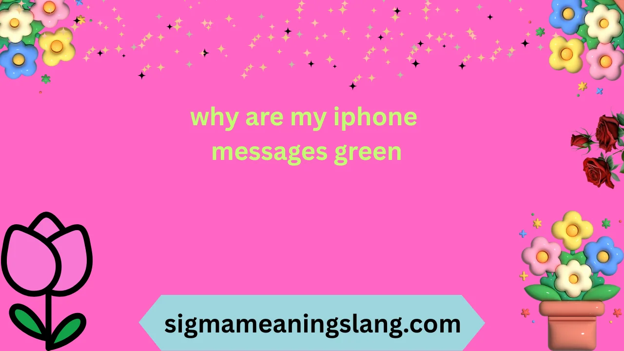 why are my iphone messages green