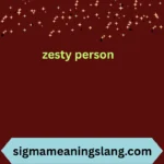 zesty person