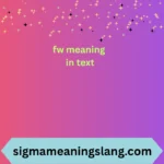 fw meaning in text
