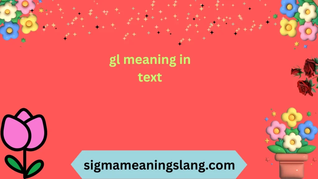 gl meaning in text
