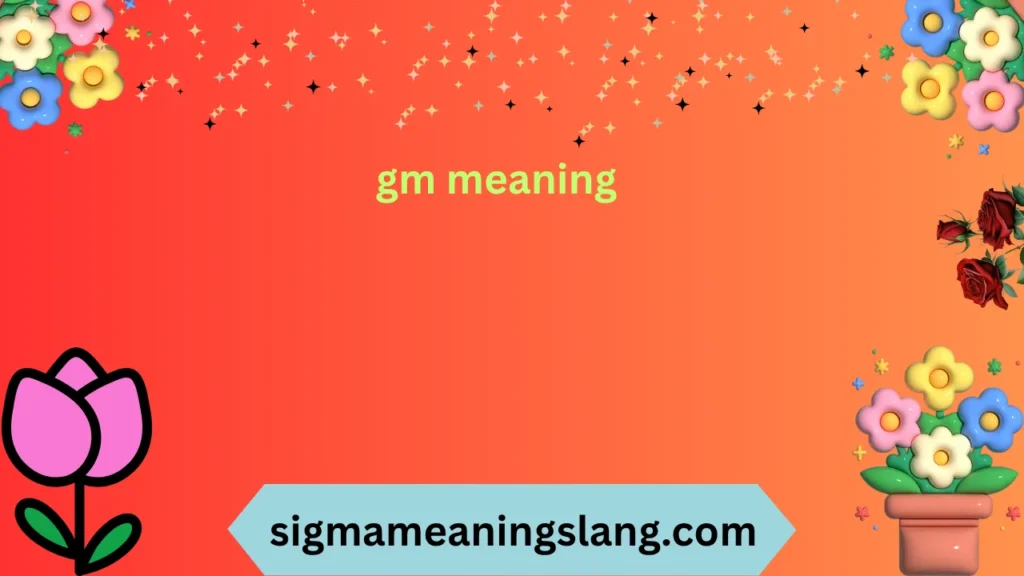 gm meaning