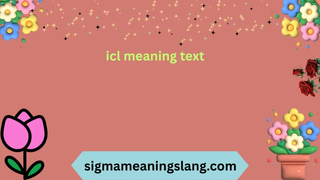 icl meaning text