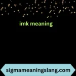 imk meaning