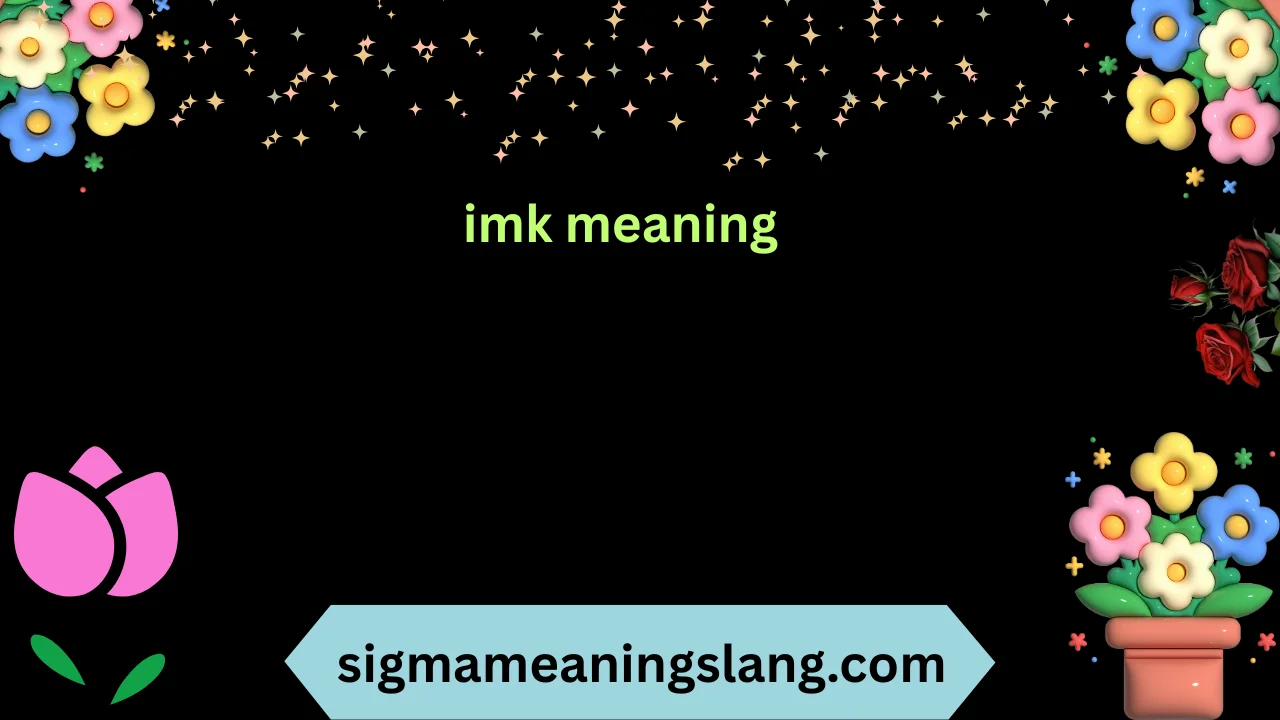 imk meaning