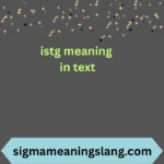 istg meaning in text