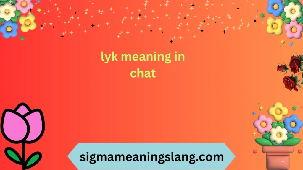 lyk meaning in chat