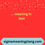 ... meaning in text