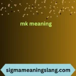 mk meaning