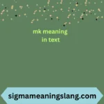 mk meaning in text