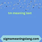 tm meaning text