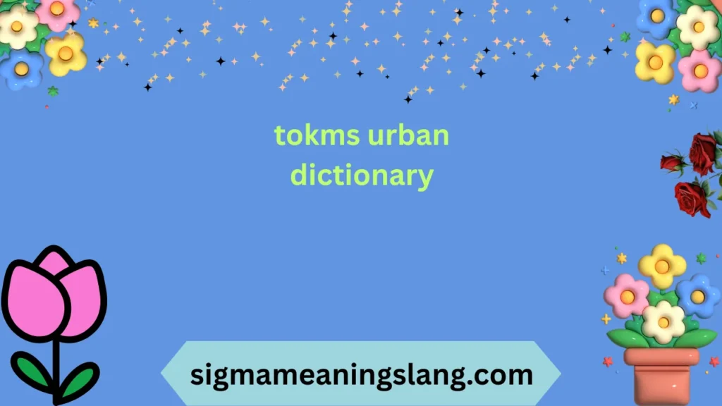 tokms urban dictionary