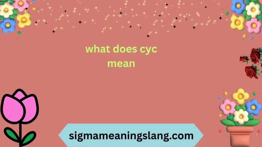 what does cyc mean