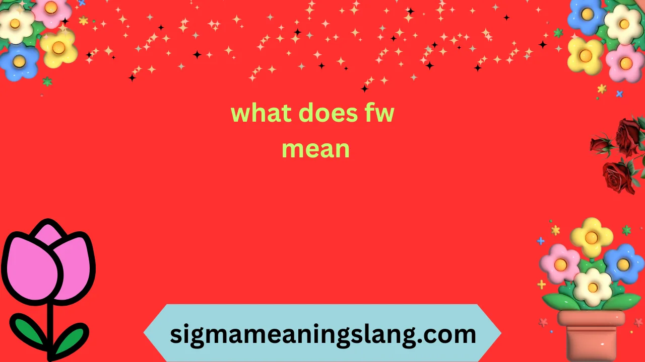 what does fw mean