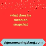 what does hy mean on snapchat