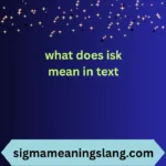 what does isk mean in text