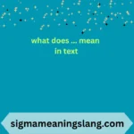 what does ... mean in text