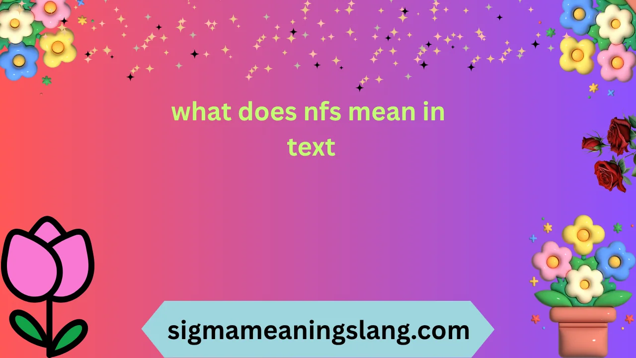 what does nfs mean in text