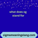 what does og stand for