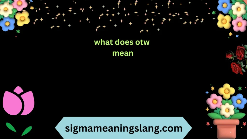 what does otw mean