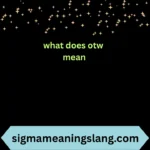 what does otw mean