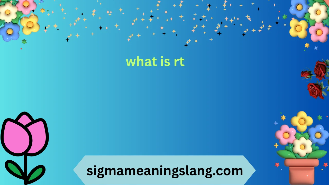 what is rt
