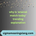 why is 'arsenal match today' trending explanation