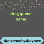 drag queen name