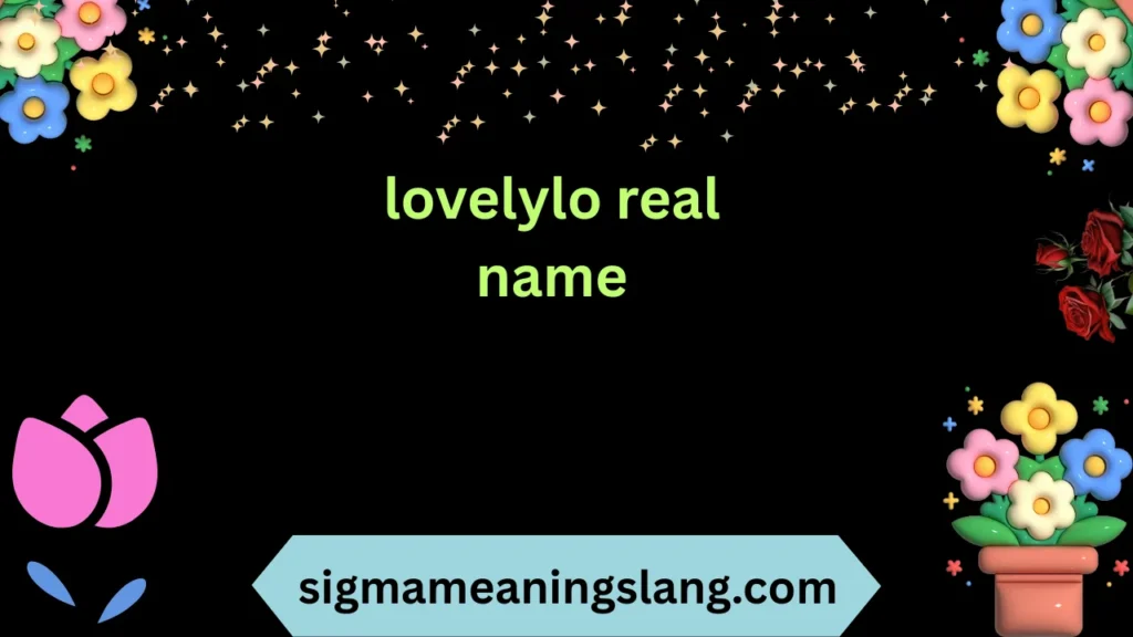 lovelylo real name