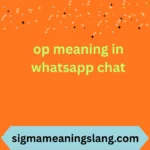 op meaning in whatsapp chat