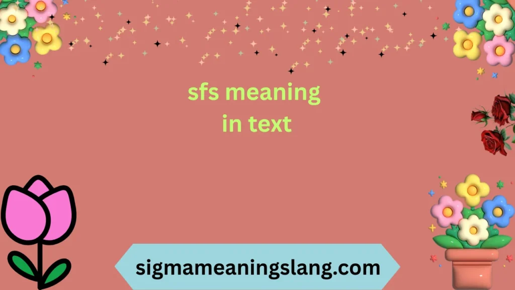sfs meaning in text
