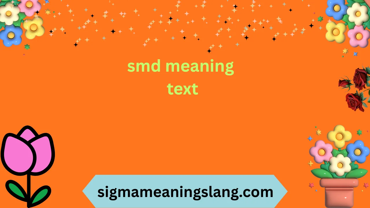 smd meaning text