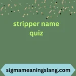 stripper name quiz