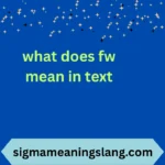 what does fw mean in text