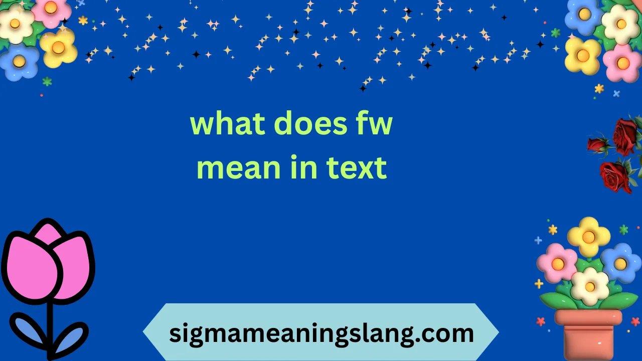 what does fw mean in text
