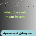 what does mh mean in text