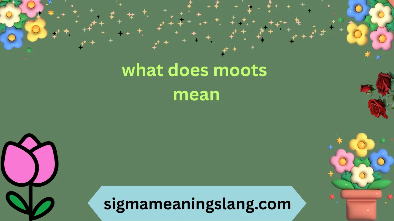 what does moots mean
