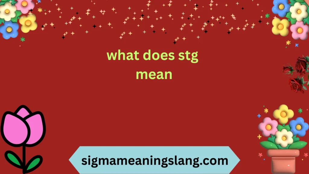 what does stg mean