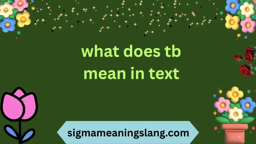 what does tb mean in text