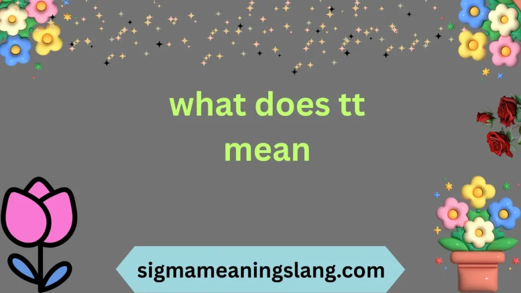 what does tt mean