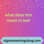what does ttm mean in text